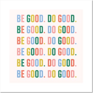 Be Good. Do Good. Posters and Art